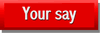 Your say - our message board